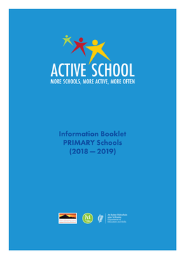 Information Booklet PRIMARY Schools (2018 — 2019) This Programme Has Created a Happier, More Positive Atmosphere in the School