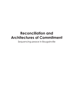 Reconciliation and Architectures of Commitment: Sequencing Peace in Bougainville