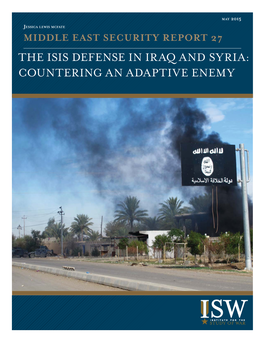 The Isis Defense in Iraq and Syria: Countering an Adaptive Enemy Jessica Lewis Mcfate Middle East Security Report 27