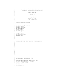 1 SOUTHEAST ALASKA FEDERAL SUBSISTENCE 2 REGIONAL ADVISORY COUNCIL MEETING 3 4 PUBLIC MEETING 5 6 VOLUME II 7 8 Saxman, Alaska 9 March 17, 2010 10 9:00 Clock A.M