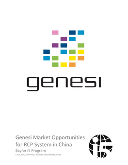 Genesi Market Opportunities for RCP System in China Baylor I5 Program Lash, Lin, Martinez, Palmer, Goodhartz, Chan 2