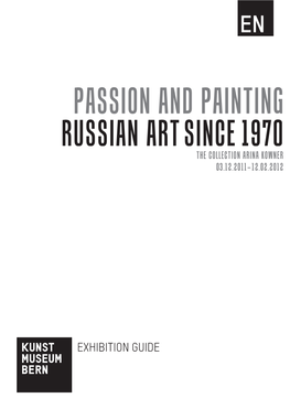 Passion and Painting Russian Art Since 1970 the Collection Arina Kowner 03.12.2011–12.02.2012