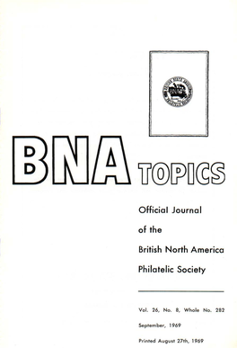 Official Journal of the British North America Philatelic Society Volume 26 I Number 8 I Whole Number 282 I September, 1969
