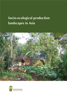 Socio-Ecological Production Landscapes in Asia Socio-Ecological Production Landscapes in Asia Socio-Ecological Production