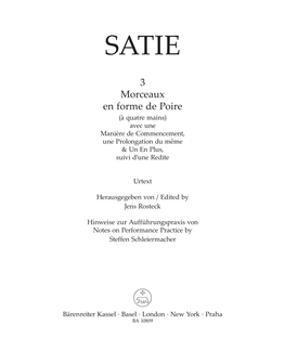 3 Morceaux En Forme De Poire (À Quatre Mains) Avec Une Manière De Commencement, Une Prolongation Du Même & Un En Plus, Suivi D’Une Redite