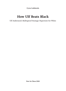 How Ulf Beats Black Ulf Andersson’S Bulletproof Strategic Repertoire for White