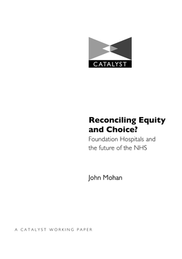 Reconciling Equity and Choice? Foundation Hospitals and the Future of the NHS