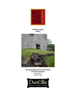 DUNOLLIE CASTLE, ARGYLL Standing Building Survey and Excavation Data Structure Report