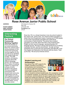 Rose Avenue Junior Public School ADDRESS: 675 Ontario St, Toronto, on M4X 1N4 PHONE NUMBER: (416) 393-1260 EMAIL ADDRESS: Rose@Tdsb.On.Ca GRADE RANGE: JK to 6