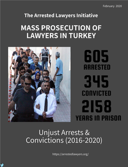 MASS PROSECUTION of LAWYERS in TURKEY Unjust Arrests & Convictions (2016-2020) YEARS in PRISON ARRESTED CONVICTED