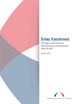 Turkey Transformed: the Origins and Evolution of Authoritarianism and Islamization Under the AKP