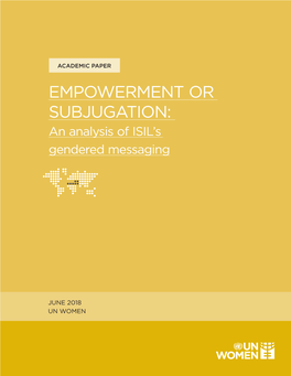 EMPOWERMENT OR SUBJUGATION: an Analysis of ISIL’S Gendered Messaging