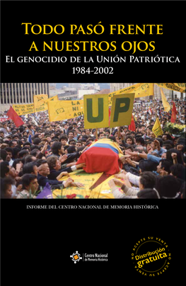 Pasó Frente a Nuestros Ojos. Genocidio De La Unión Patriótica 1984