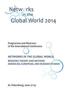 Programme and Abstracts of the International Conference Networks in the Global World 2014 Bridging Theory and Method: American, European, and Russian Studies