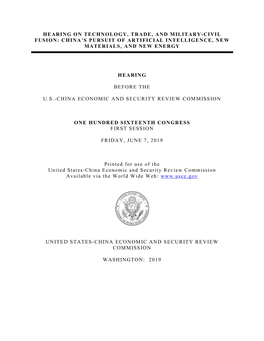 Hearing on Technology, Trade, and Military-Civil Fusion: China’S Pursuit of Artificial Intelligence, New Materials, and New Energy
