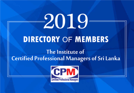 DIRECTORY of MEMBERS the Institute of Certified Professional Managers of Sri Lanka Directory of CPM Sri Lanka Members 2019