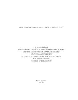 Thesis, I Describe Three Key Direc- Tions That Present Challenges and Opportunities for the Development of Deep Learning Technologies for Medical Image Interpretation