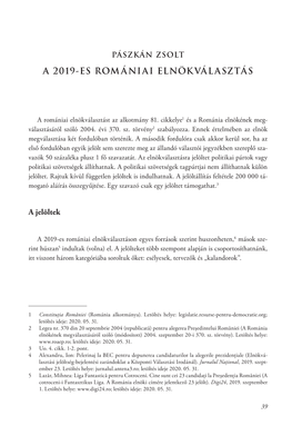 Pászkán Zsolt: a 2019-Es Romániai Elnökválasztás Pénzeket Érintő Ügyleteiről,10 És Az Sem, Hogy Az USR-En Belül Nem Sokkal a Választás Előtt Belső Harcok Indultak.11