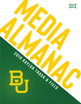 2018-19 BAYLOR CROSS COUNTRY/TRACK and FIELD MEDIA ALMANAC Tenth Edition, Baylor Athletics Communications BAYLOR UNIVERSITY DEPARTMENT of ATHLETICS