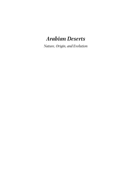 Arabian Deserts Nature, Origin, and Evolution Arabian Deserts Nature, Origin, and Evolution