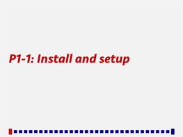 P1-1: Install and Setup