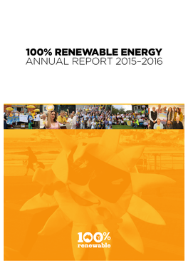 100% Renewable Energy Annual Report 2015–2016 Contents
