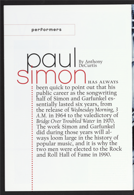 Been Quick to Point out That His Public Career As the Songwriting Half of Simon and Garfunkel Es~ Sentially Lasted Six Years, from the Release of Wednesday , 3 A.M