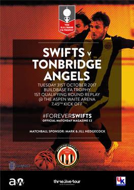 Swifts V Tonbridge Angels Tuesday 31St October 2017 Buildbase Fa Trophy 1St Qualifying Round Replay @ the Aspen Waite Arena 7.45Pm Kick Off