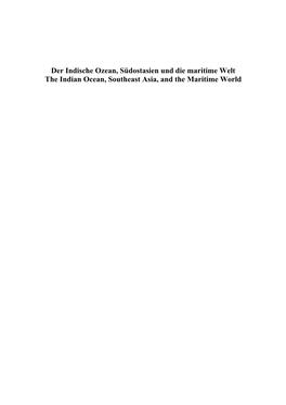 Der Indische Ozean, Südostasien Und Die Maritime Welt the Indian Ocean, Southeast Asia, and the Maritime World