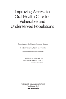 Improving Access to Oral Health Care for Vulnerable and Underserved Populations