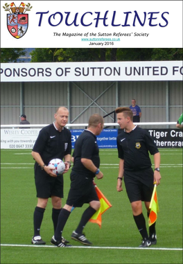 TOUCHLINES the Magazine of the Sutton Referees’ Society January 2016