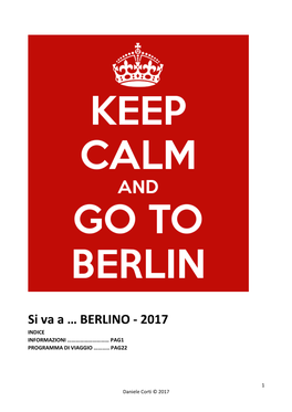 Si Va a … BERLINO - 2017 INDICE INFORMAZIONI ………………………… PAG1 PROGRAMMA DI VIAGGIO ………