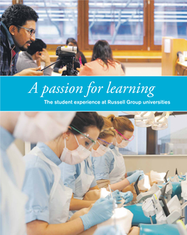 A Passion for Learning the Student Experience at Russell Group Universities Enquiries@Russellgroup.Ac.Uk @Russellgroup 020 7969 5288