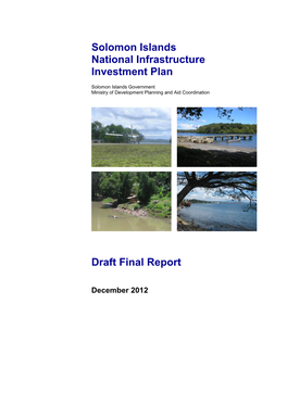 Solomon Islands National Infrastructure Investment Plan Draft Final Report, December 2012