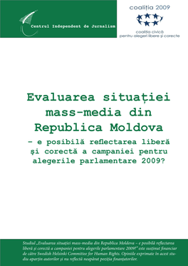 Evaluarea Situaţiei Mass-Media Din Republica Moldova – E Posibilă Reflectarea Liberă Şi Corectă a Campaniei Pentru Alegerile Parlamentare 2009?