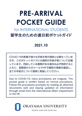 PRE-ARRIVAL POCKET GUIDE 2021.10 PRE-ARRIVAL POCKET GUIDE for INTERNATIONAL STUDENTS 留学生のための渡日前ポケットガイド