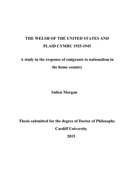 THE WELSH of the UNITED STATES and PLAID CYMRU 1925-1945 a Study in the Response of Emigrants to Nationalism in the Home Count