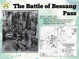 The Battle of Bessang Pass May 12 – June 14, 1945 By: Jommel P