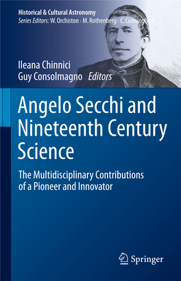 Angelo Secchi and Nineteenth Century Science the Multidisciplinary Contributions of a Pioneer and Innovator Historical & Cultural Astronomy