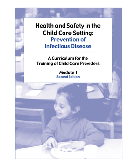 Health and Safety in the Child Care Setting: Prevention of Infectious Disease