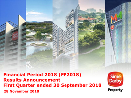 Financial Period 2018 (FP2018) Results Announcement First Quarter Ended 30 September 2018 28 November 2018 First Quarter of FP2018 Financial Performance