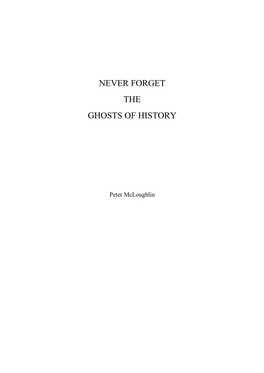 Never Forget the Ghosts of History