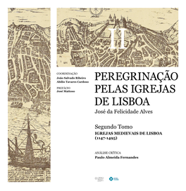 Peregrinação Pelas Igrejas De Lisboa TEXTOS DE APRESENTAÇÃO Tomo II: Igrejas Medievais De Lisboa (1147-1495)