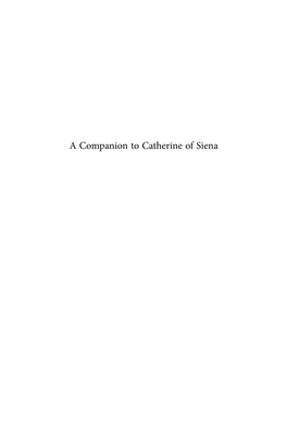 A Companion to Catherine of Siena Brill’S Companions to the Christian Tradition