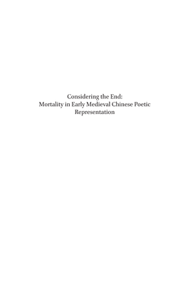 Considering the End: Mortality in Early Medieval Chinese Poetic Representation Sinica Leidensia