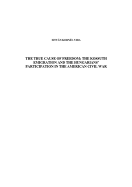 The Kossuth Emigration and the Hungarians’ Participation in the American Civil War Table of Contents