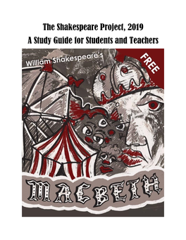 The Shakespeare Project, 2019 a Study Guide for Students and Teachers