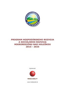 Program Hospodárskeho Rozvoja a Sociálneho Rozvoja Mikroregiónu Nad Holeškou 2015 - 2025