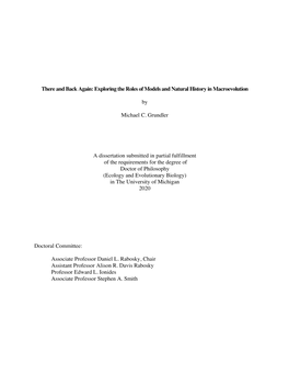 I There and Back Again: Exploring the Roles of Models and Natural History in Macroevolution by Michael C. Grundler a Dissertatio