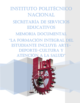 Secretaría De Servicios EDUCATIVOS Memoria Documental “LA Formación Integral Del Estudiante Incluye: Arte- Deporte-Cultura Y Atención a La Salud”